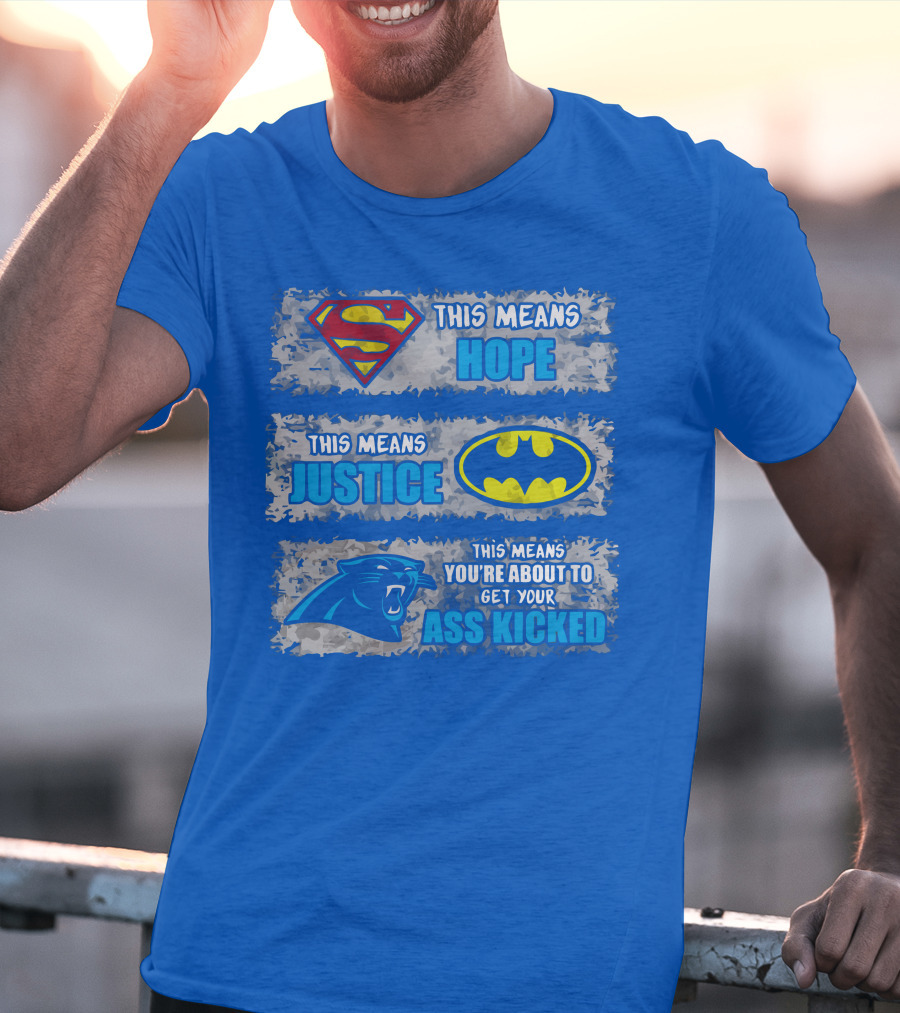 This Means Hope Justice You're About To Get Your Ass Kicked Carolina Panthers T-Shirt