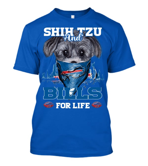 Shih Tzu And Bills For Life T-Shirt