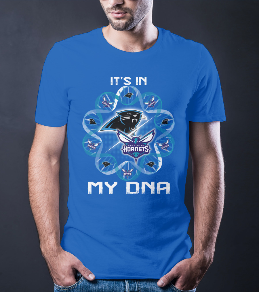 It's In My Dna Carolina Panthers Charlotte Hornets T-Shirt