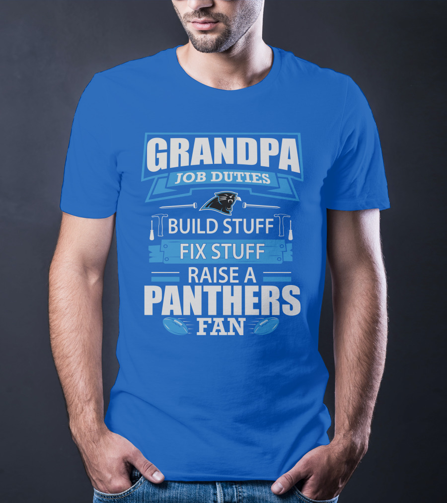 Grandpa Job Duties Build Stuff Fix Stuff Raise A Panthers Fan T-Shirt