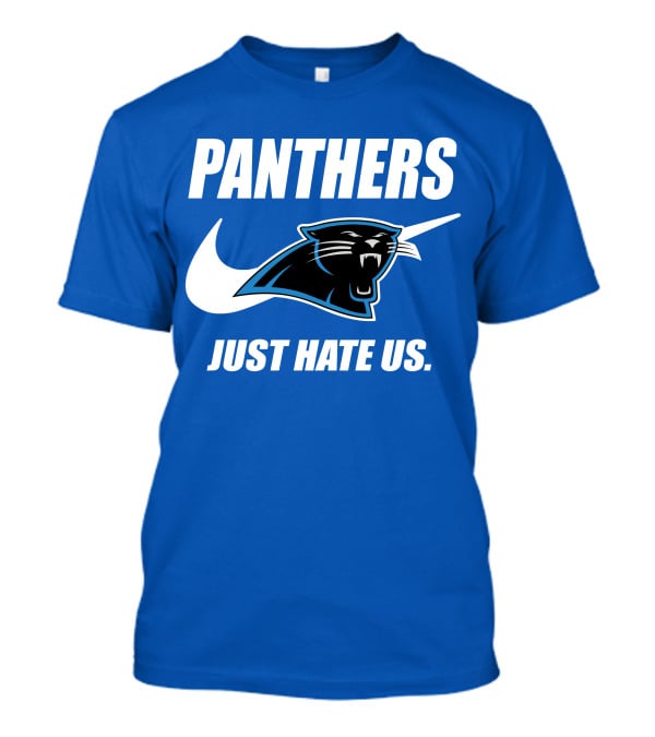 Panthers Just Hate Us T-Shirt