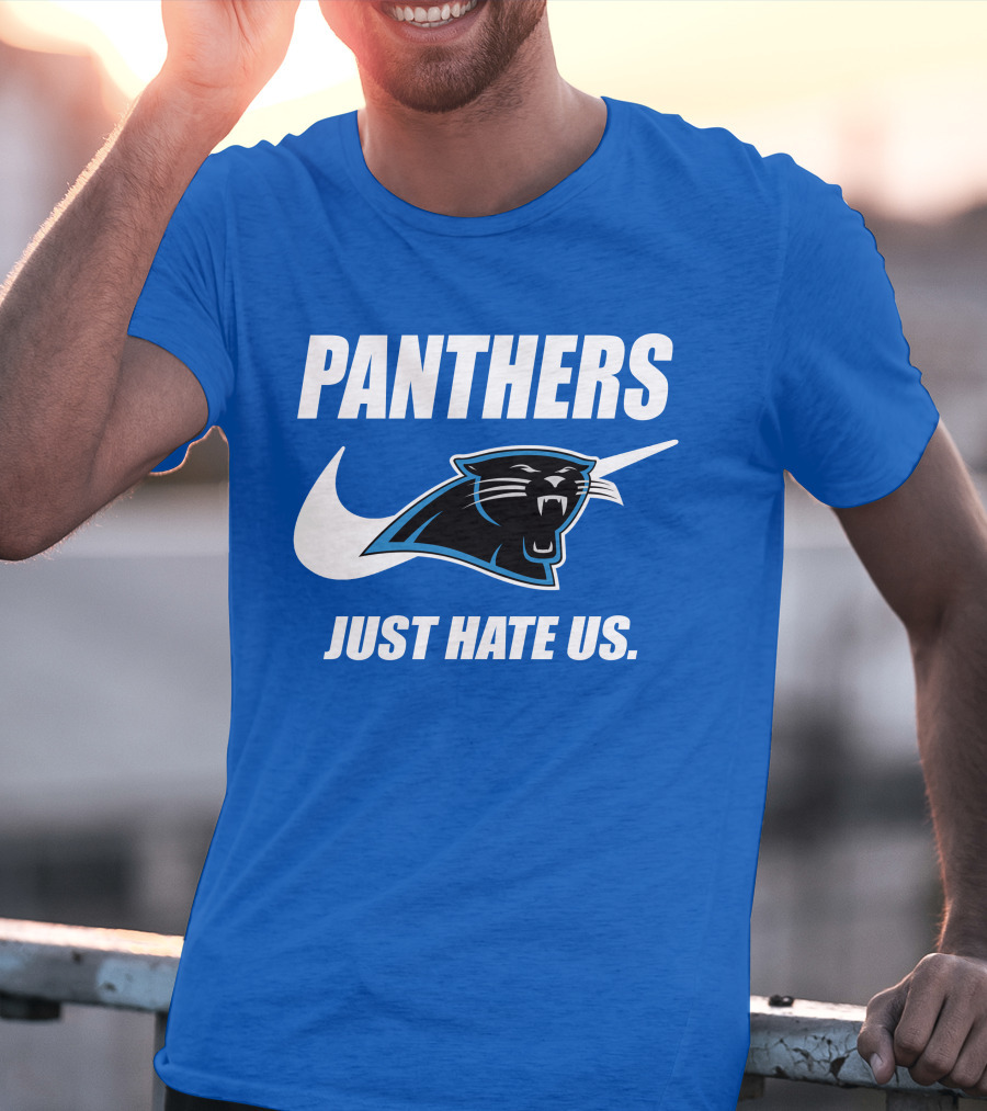 Panthers Just Hate Us T-Shirt