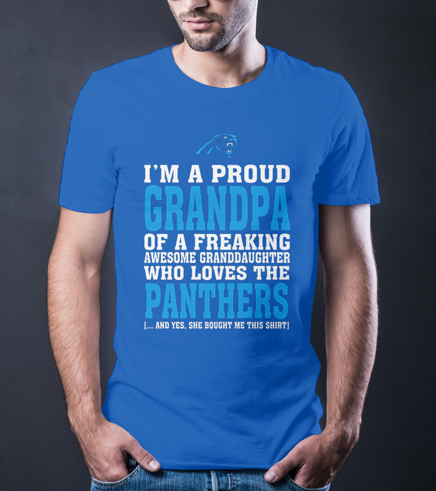 I'm A Proud Grandpa Of A Freaking Awesome Granddaughter Who Loves The Panthers T-Shirt