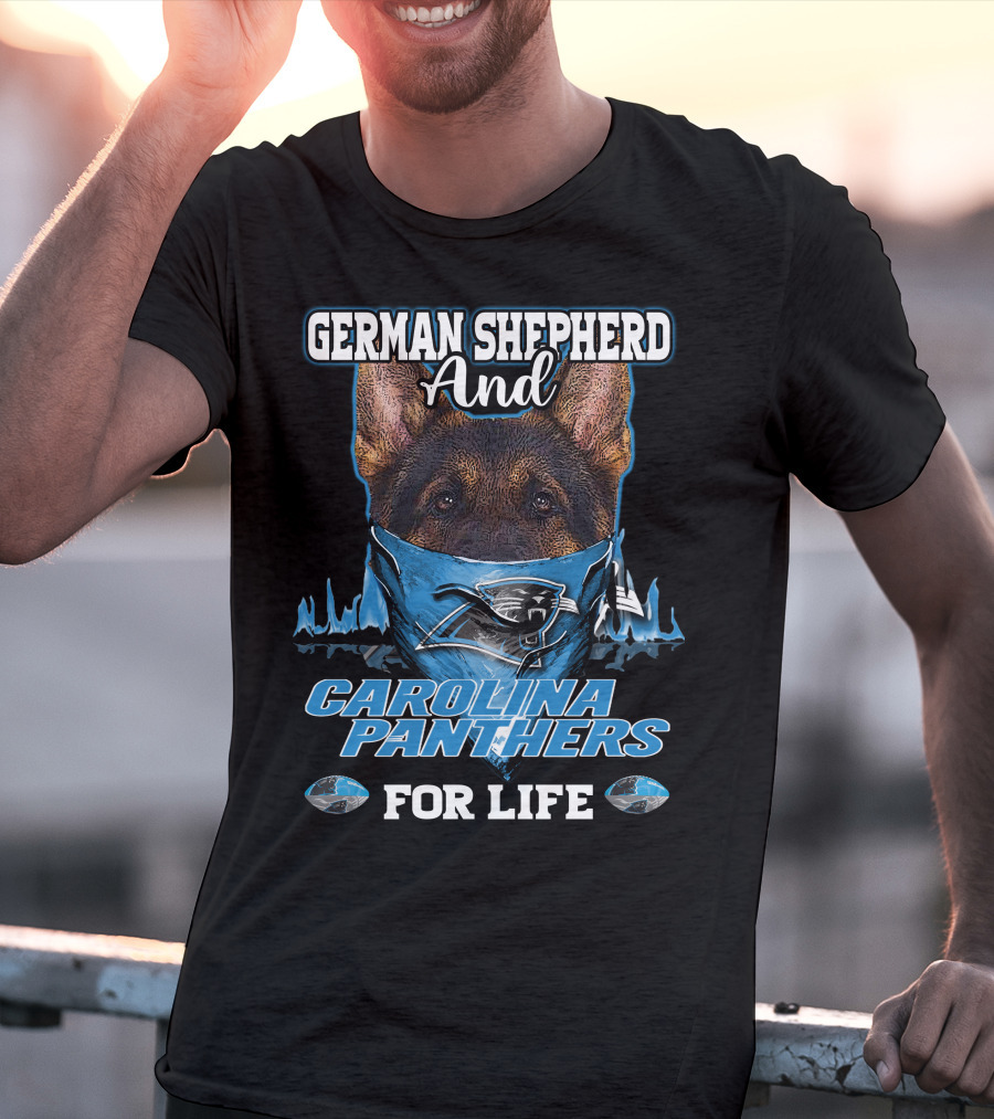 German Shepherd And Carolina Panthers For Life T-Shirt