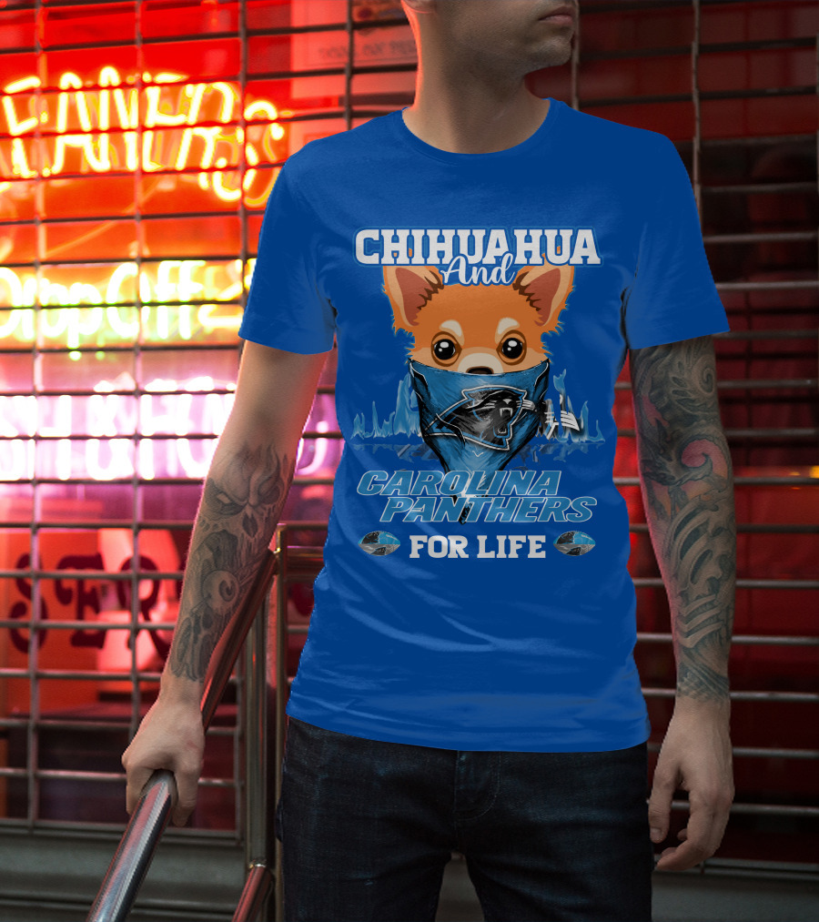 Chihuahua And Carolina Panthers For Life T-Shirt