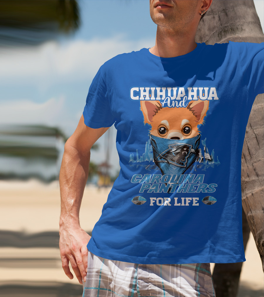 Chihuahua And Carolina Panthers For Life T-Shirt