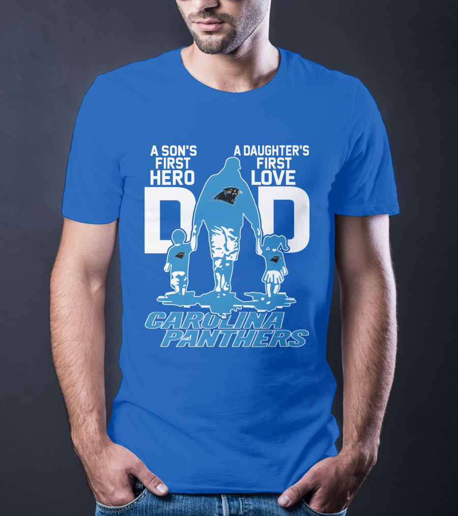 A Son's First Hero A Daughter's First Love Dad Carolina Panthers T-Shirt