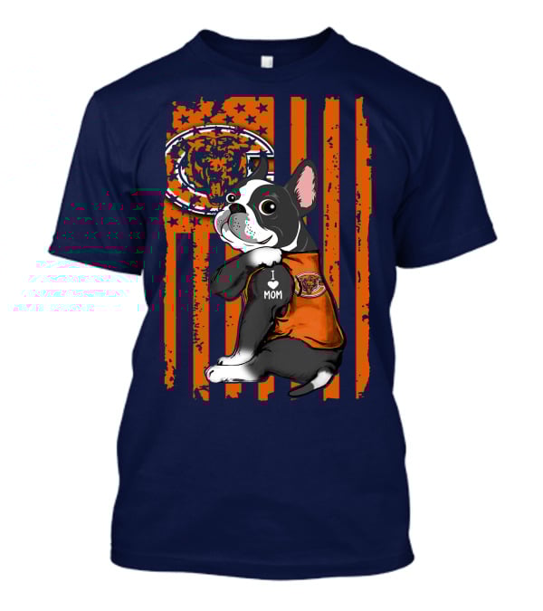 Chicago Bears Boston Terrier With I Love Mom Paw And Flag Background T-Shirt