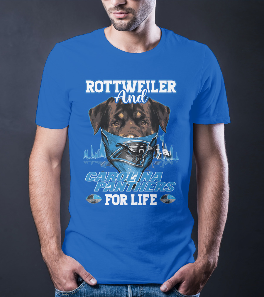 Rottweiler And Carolina Panthers For Life T-Shirt