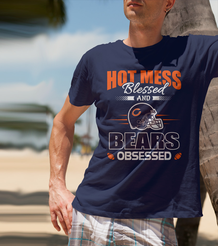 Hot Mess Blessed And Bears Obsessed T-Shirt