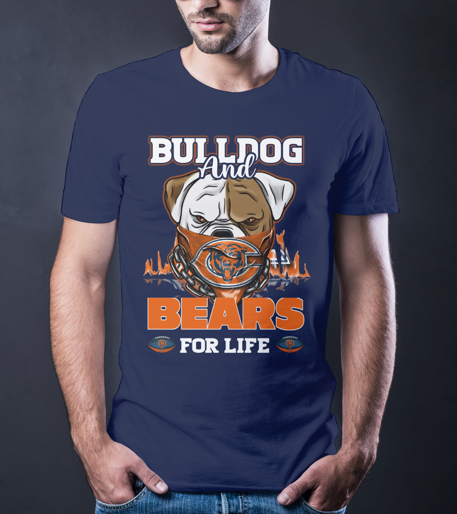 Bulldog And Bears For Life Chicago Bears T-Shirt