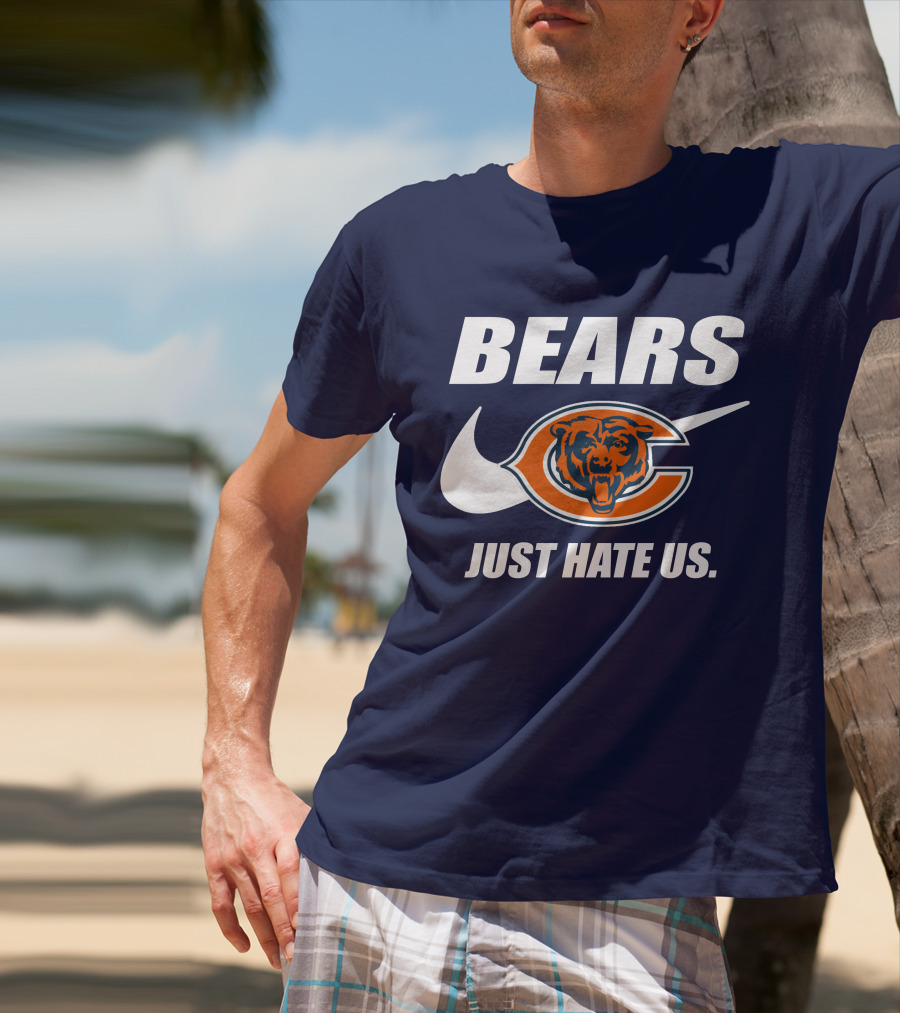 Bears Just Hate Us Chicago Bears T-Shirt