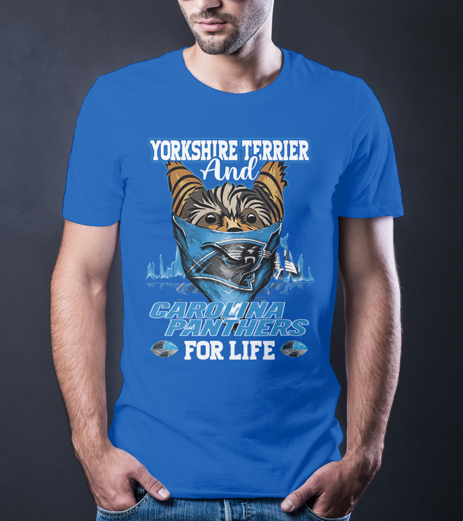 Yorkshire Terrier And Carolina Panthers For Life T-Shirt