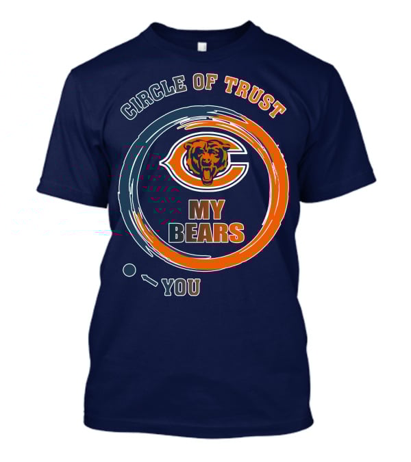 Circle Of Trust My Bears Chicago Bears T-Shirt