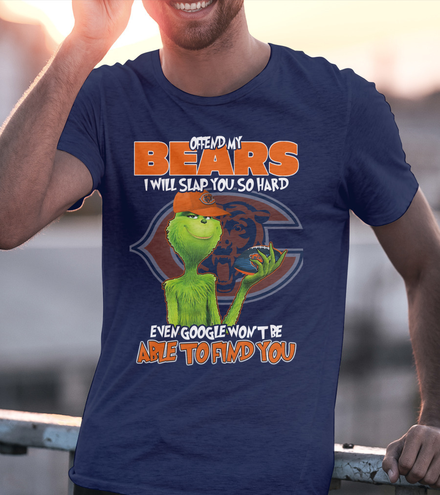 Grinch Bears I Will Slap You So Hard Even Google Won't Be Able To Find You T-Shirt