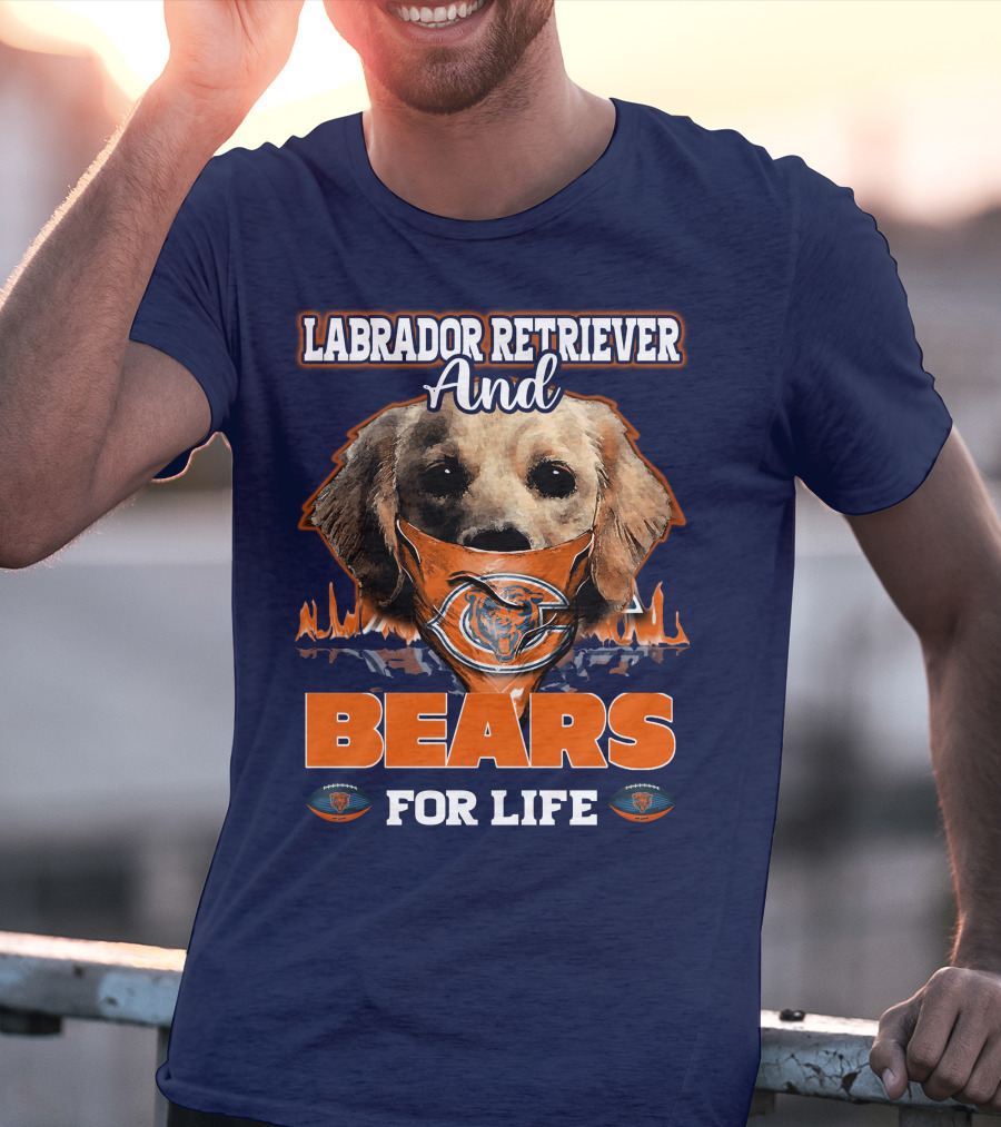 Labrador Retriever And Chicago Bears For Life T-Shirt