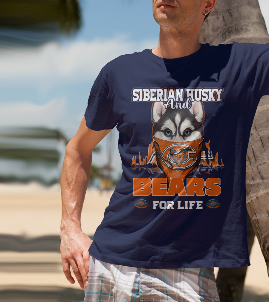 Siberian Husky And Bears For Life Chicago Bears T-Shirt