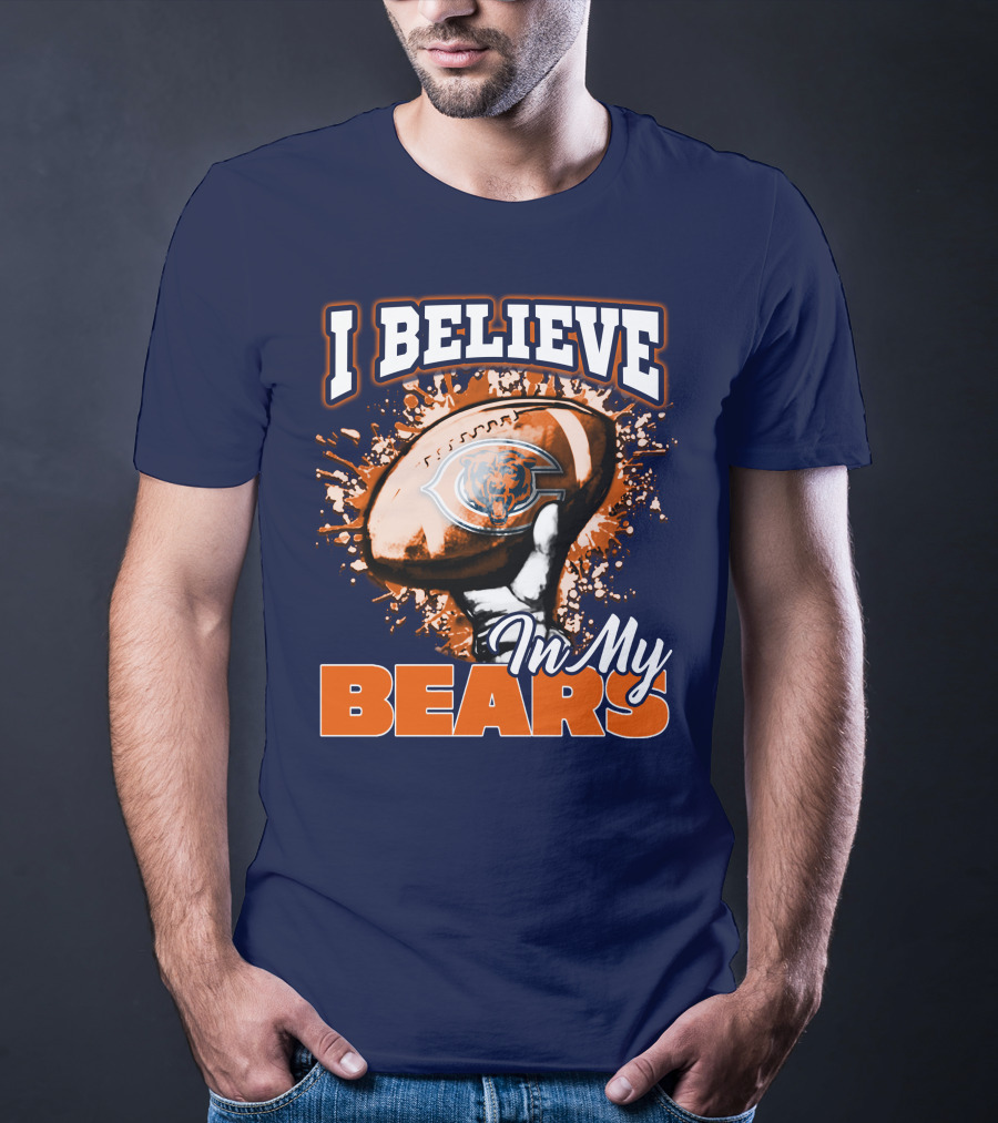 I Believe In My Chicago Bears Football Team Bears T-Shirt