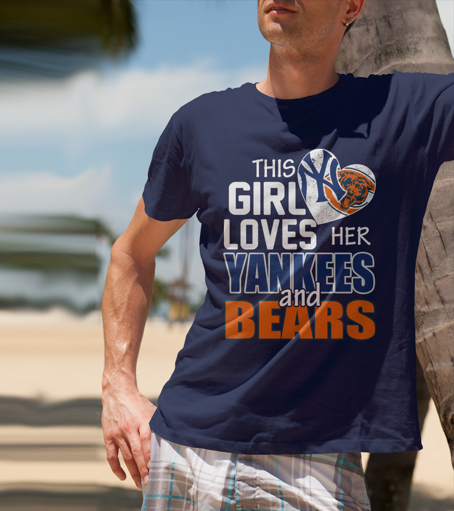 This Girl Loves Her Yankees And Bears T-Shirt