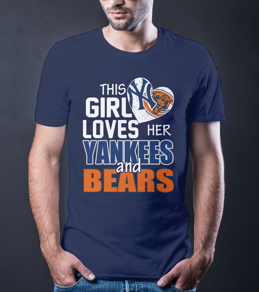 This Girl Loves Her Yankees And Bears T-Shirt
