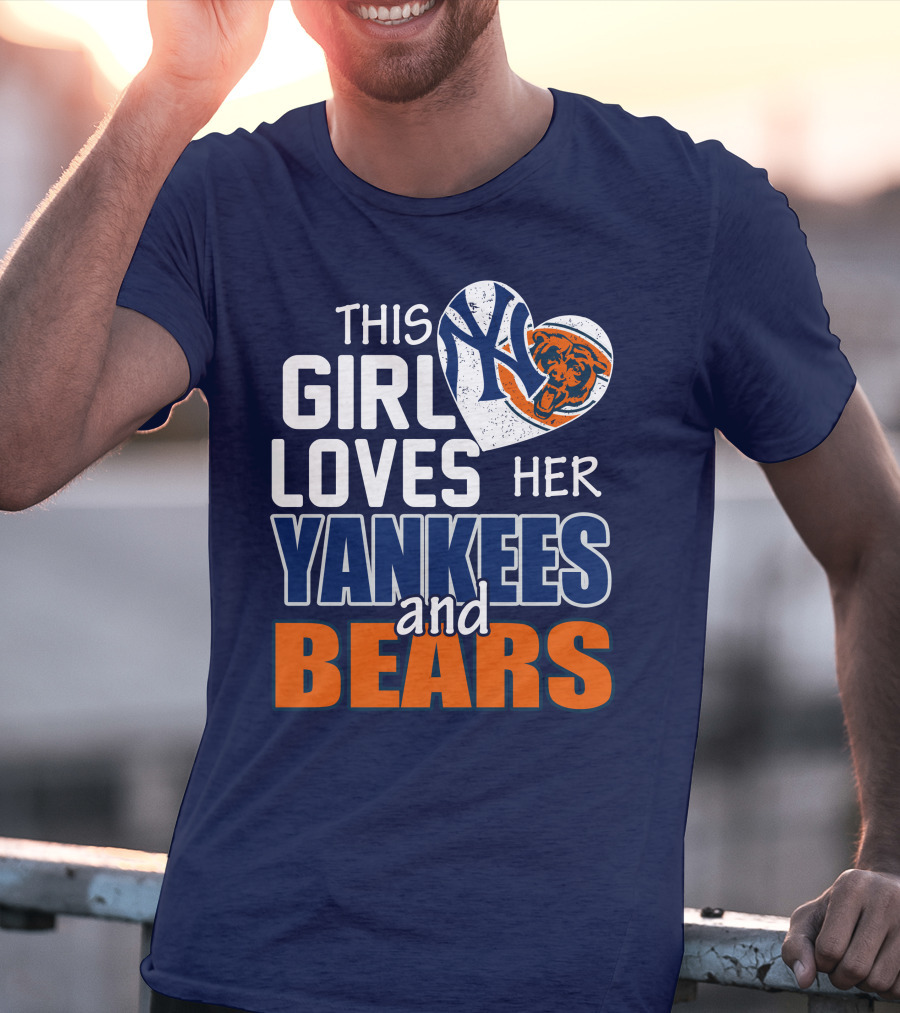This Girl Loves Her Yankees And Bears T-Shirt