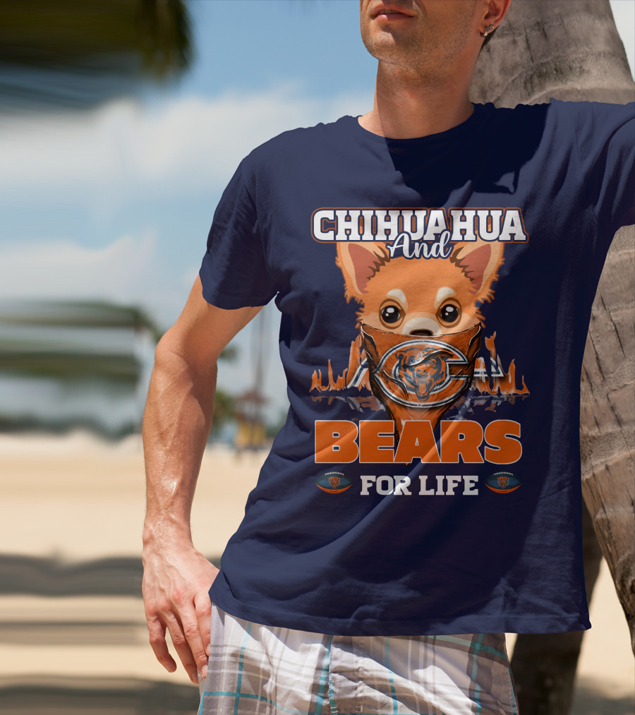 Chihuahua And Bears For Life Chicago Bears T-Shirt