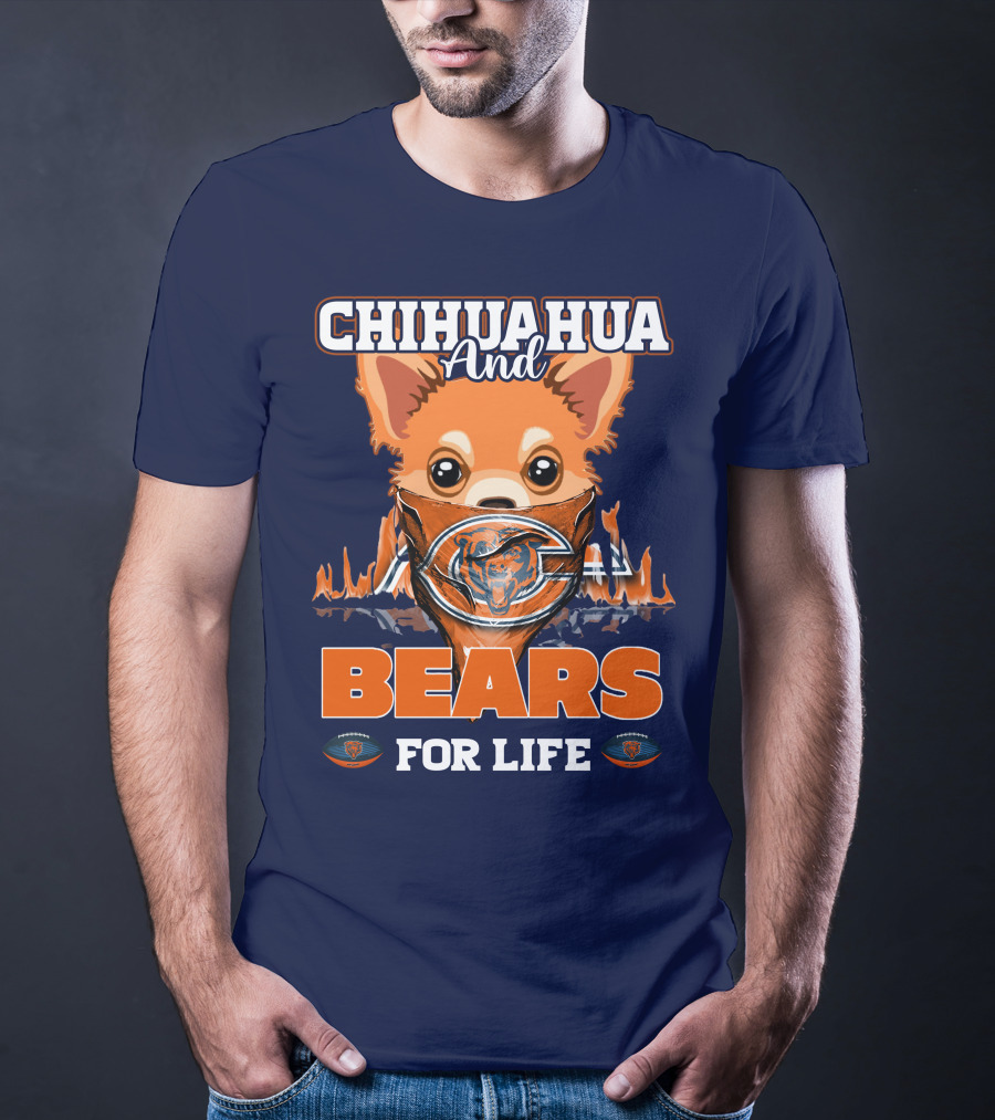 Chihuahua And Bears For Life Chicago Bears T-Shirt