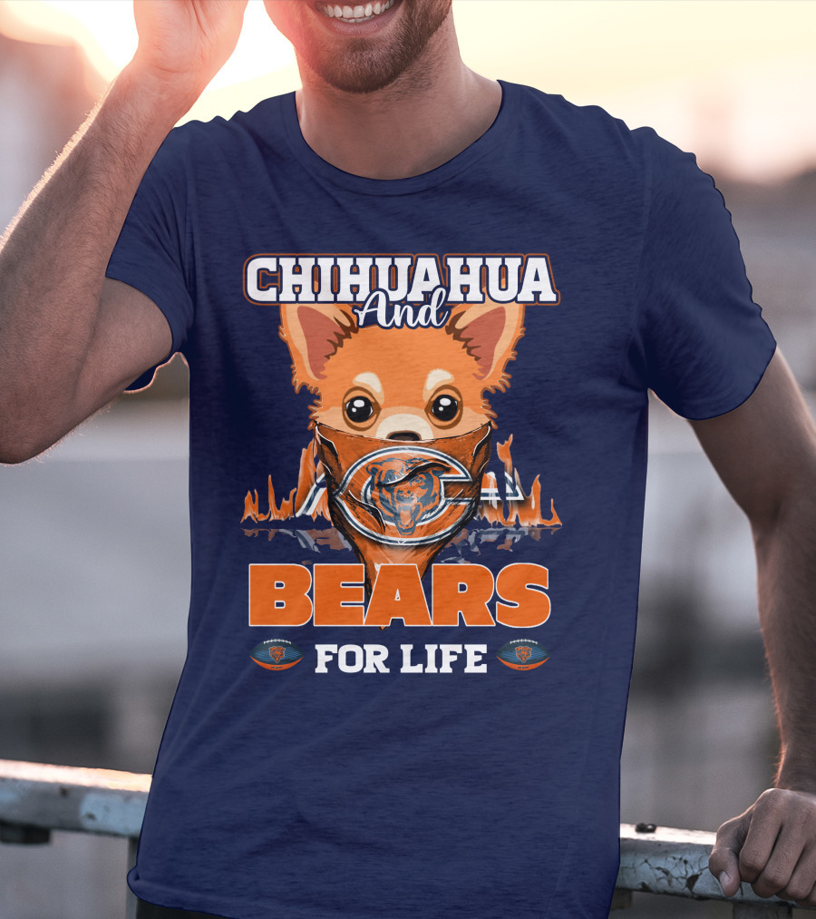 Chihuahua And Bears For Life Chicago Bears T-Shirt