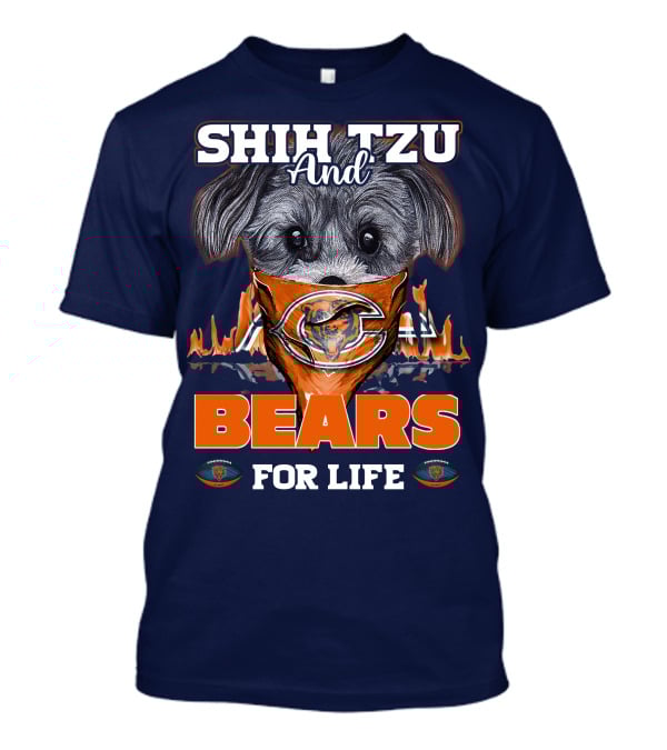 SHIH TZU AND BEARS FOR LIFE CHICAGO BEARS T-Shirt