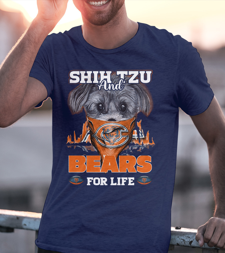 SHIH TZU AND BEARS FOR LIFE CHICAGO BEARS T-Shirt