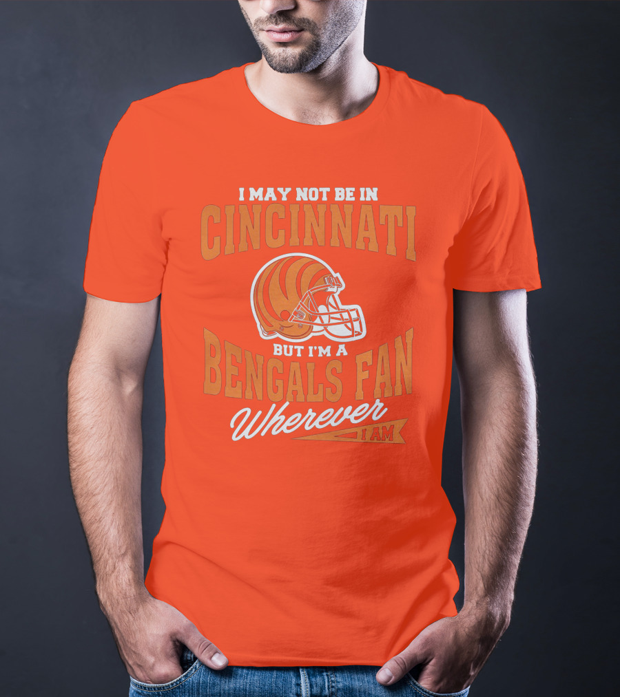 Bengals Fan Wherever I Am Cincinnati Helmet T-Shirt