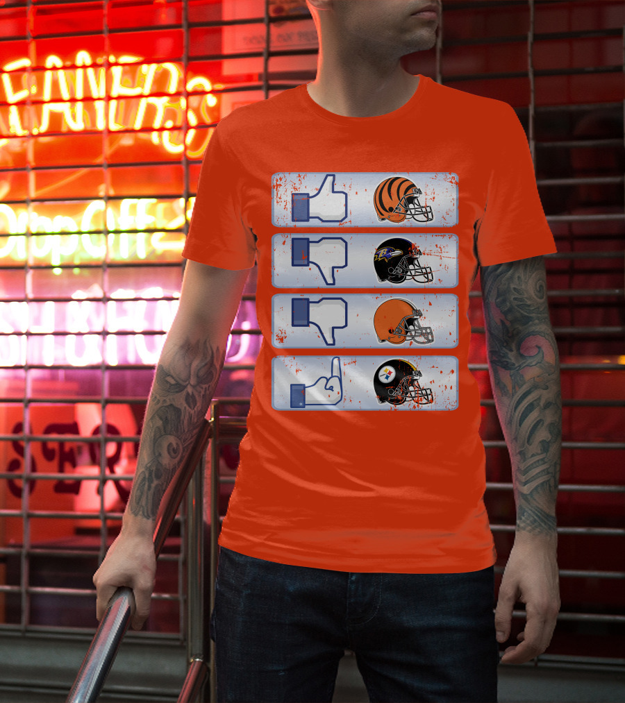 Cincinnati Bengals Like Cleveland Browns Baltimore Ravens Dislike Steelers T-Shirt