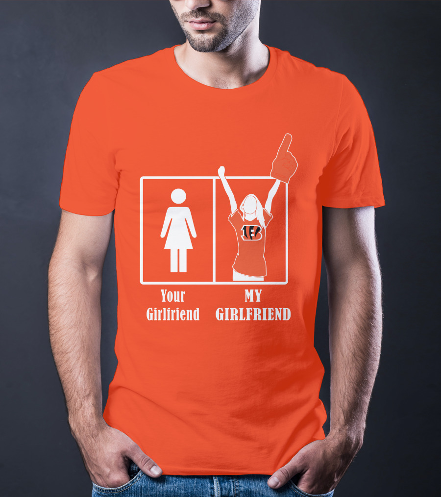 Cincinnati Bengals 16 Your Girlfriend My Girlfriend Rallying Fan Spirit T-Shirt
