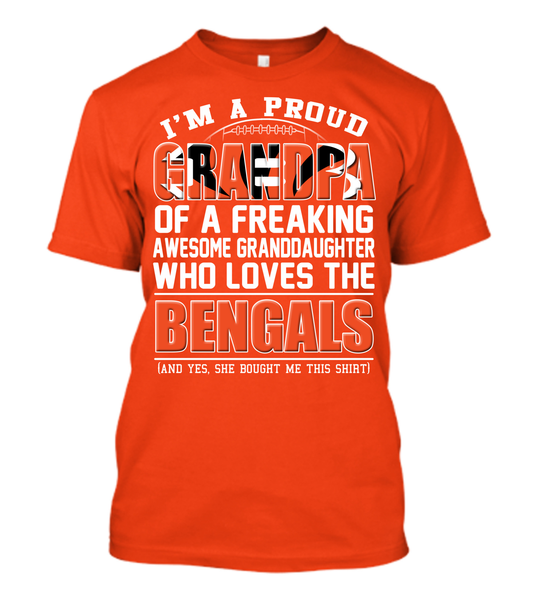 I'm A Proud Grandpa Of A Freaking Awesome Granddaughter Who Loves The Bengals T-Shirt
