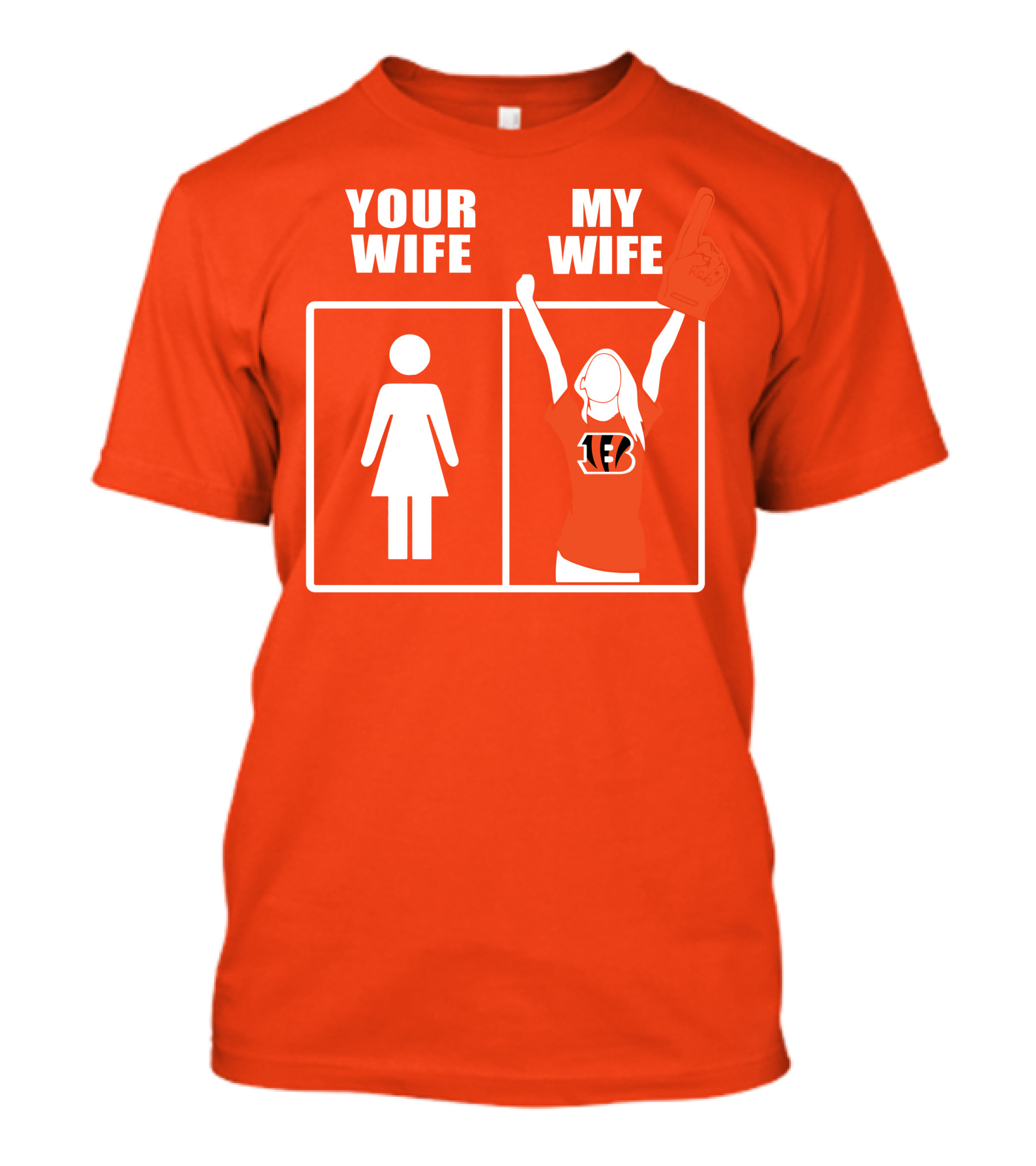 Cincinnati Bengals Fan Your Wife My Wife T-Shirt