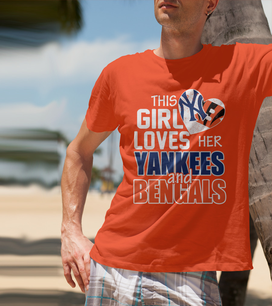 This Girl Loves Her Yankees And Bengals T-Shirt