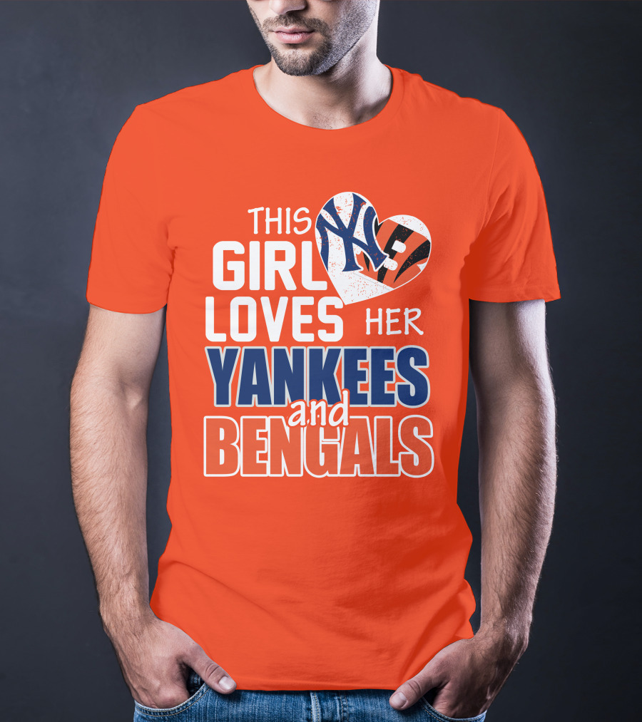 This Girl Loves Her Yankees And Bengals T-Shirt