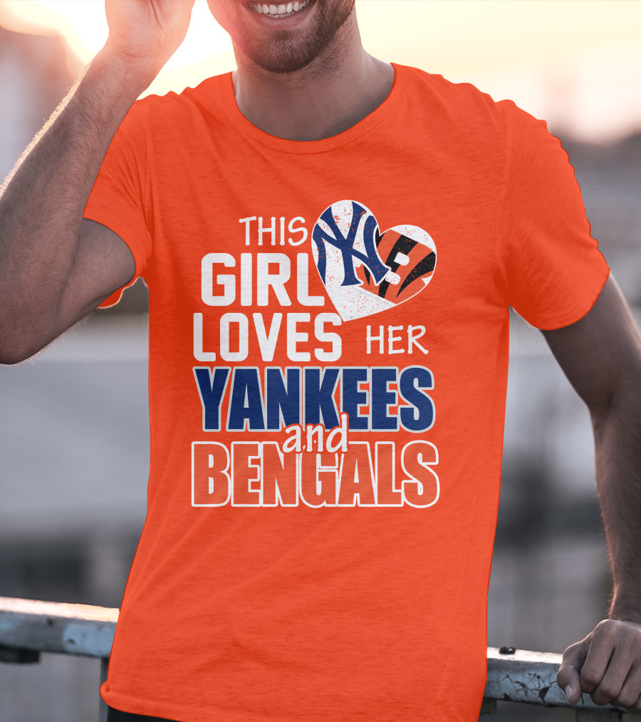 This Girl Loves Her Yankees And Bengals T-Shirt