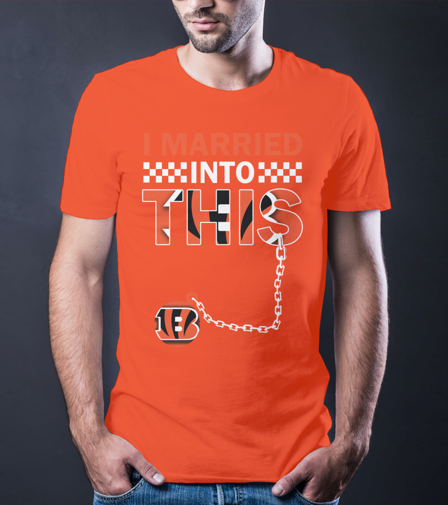 I Married Into This Cincinnati Bengals T-Shirt