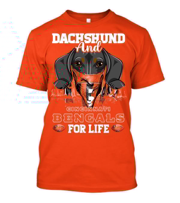 Dachshund And Cincinnati Bengals For Life T-Shirt
