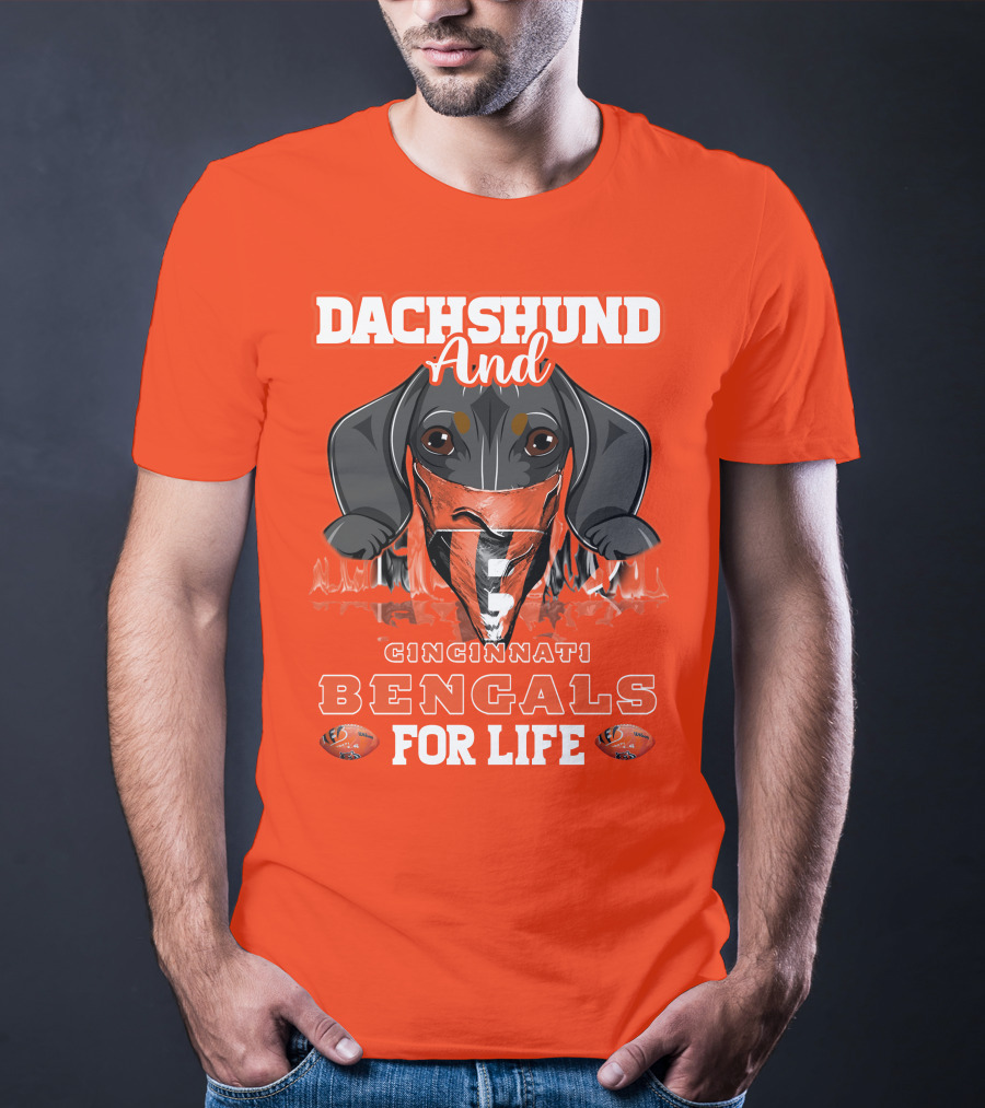 Dachshund And Cincinnati Bengals For Life T-Shirt