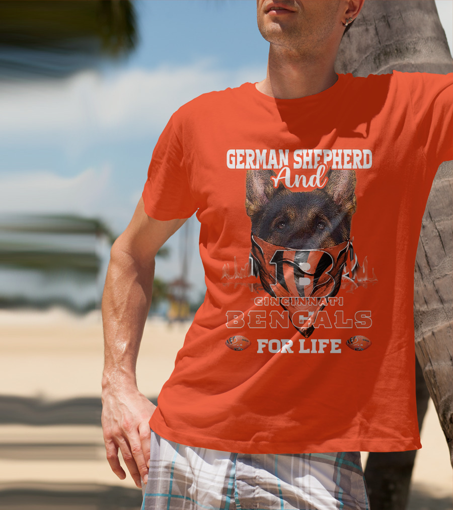 German Shepherd And Cincinnati Bengals For Life T-Shirt