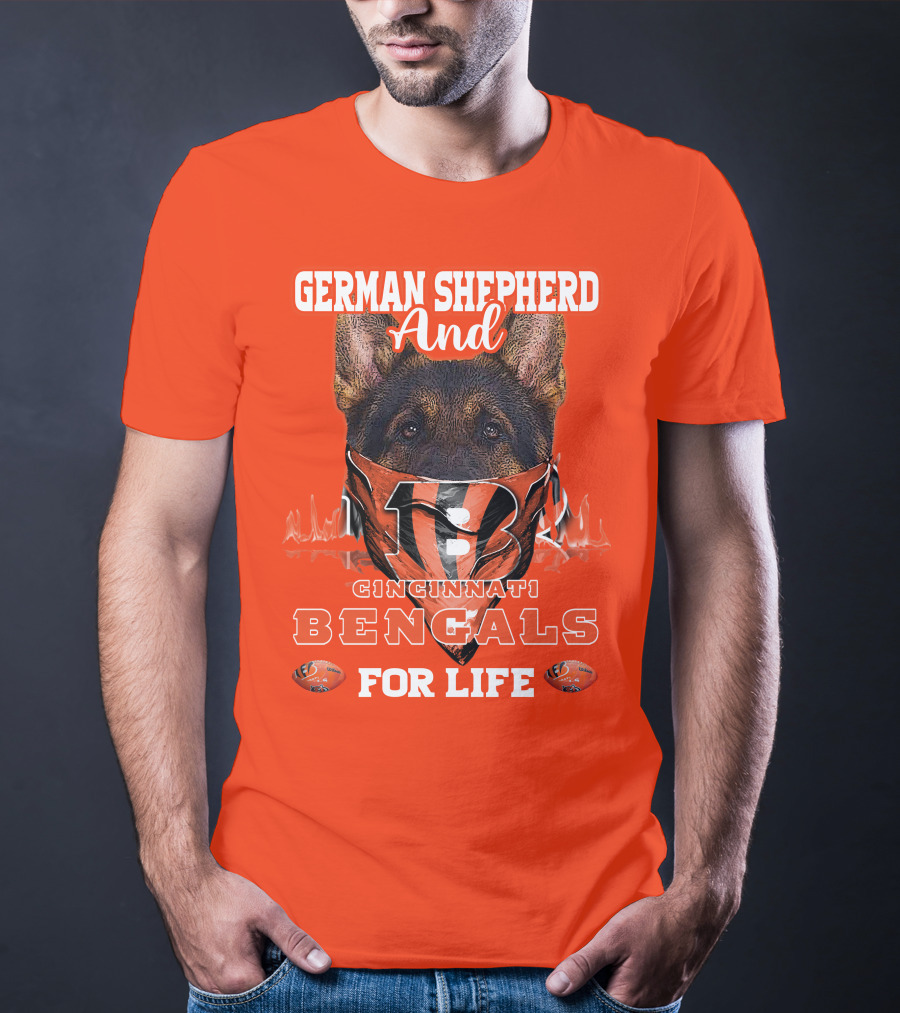 German Shepherd And Cincinnati Bengals For Life T-Shirt