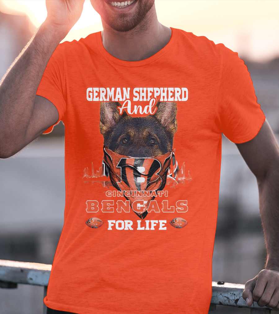 German Shepherd And Cincinnati Bengals For Life T-Shirt