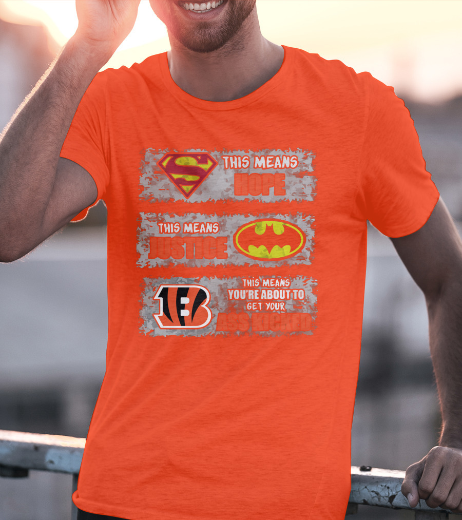 Cincinnati Bengals Superman Batman This Means You're About To Get Your Ass Kicked T-Shirt
