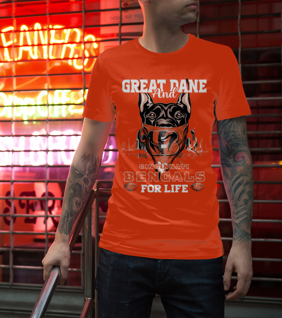 Great Dane And Cincinnati Bengals For Life T-Shirt