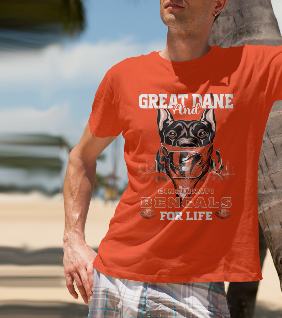 Great Dane And Cincinnati Bengals For Life T-Shirt