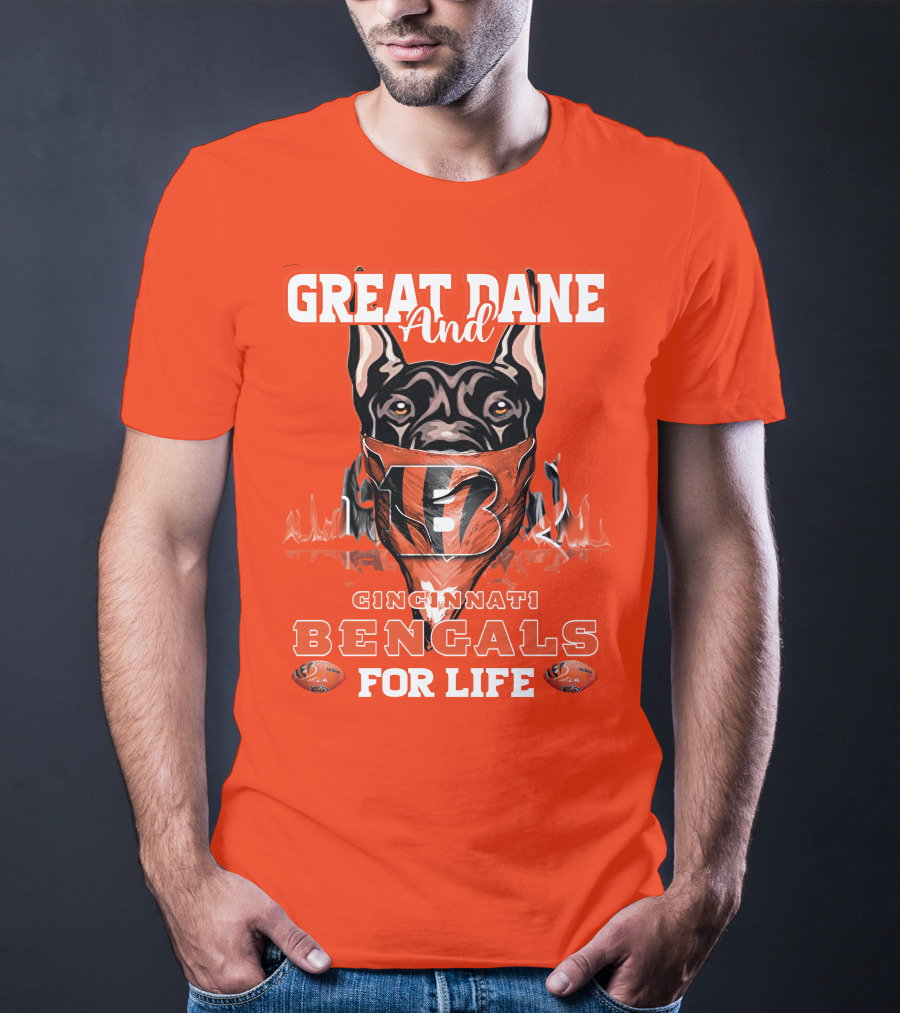 Great Dane And Cincinnati Bengals For Life T-Shirt