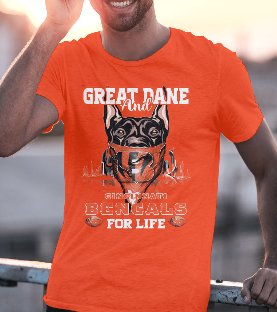 Great Dane And Cincinnati Bengals For Life T-Shirt