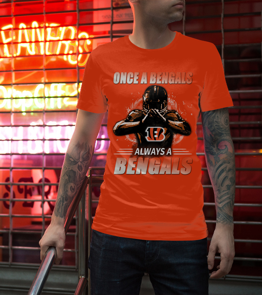 Cincinnati Bengals Once A Bengals Always A Bengals T-Shirt